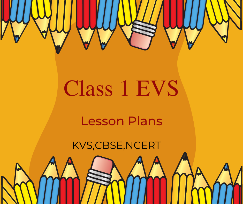 CLASS 1 EVS LESSON PLAN For KVS NVS CBSE Schools