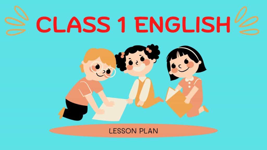 CLASS 1 ENGLISH LESSON PLAN