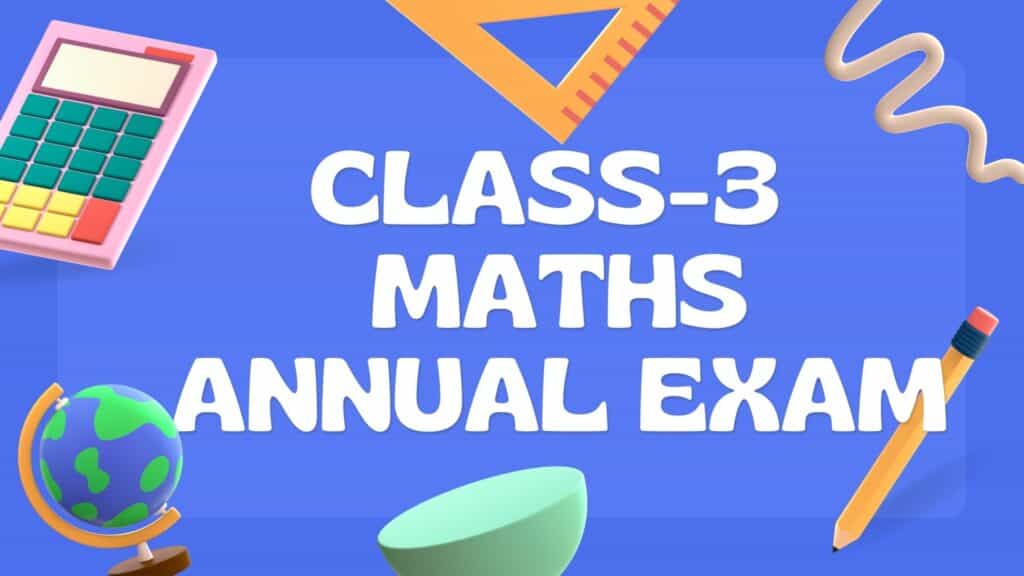 Class 3 Maths Annual Exam