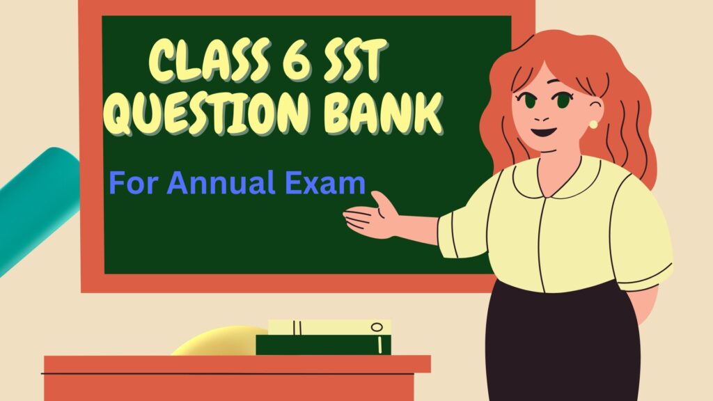 Class 6 SST Question Bank
