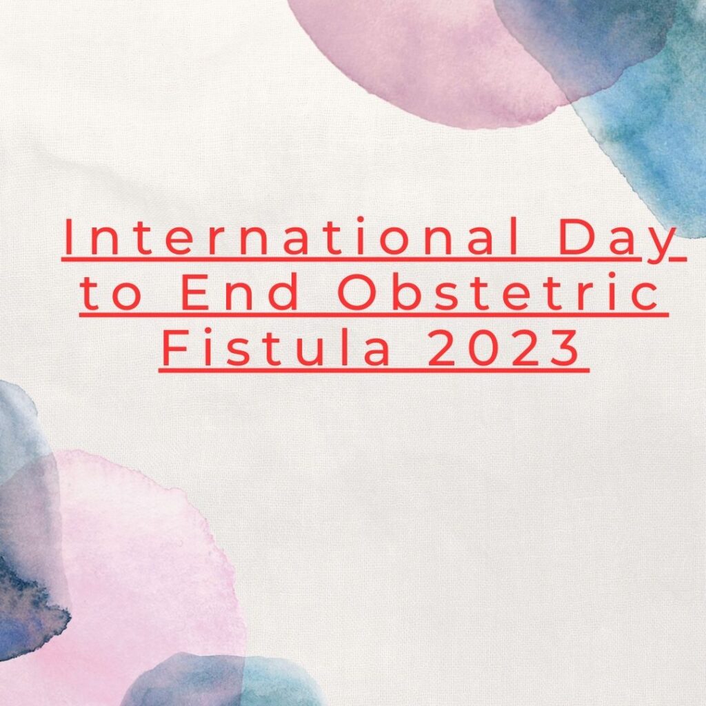 International Day to End Obstetric Fistula 2023